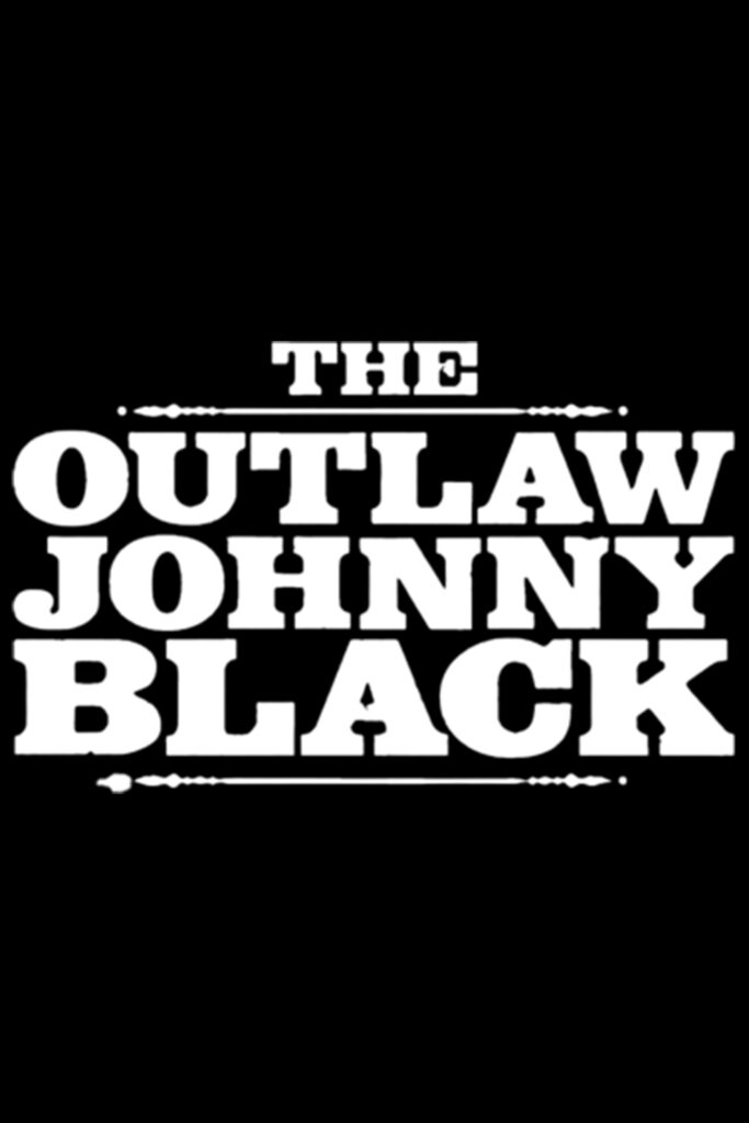 The Outlaw Johnny Black